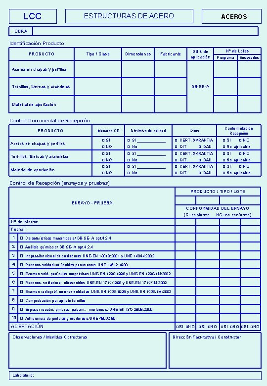 LCC ESTRUCTURAS DE ACEROS OBRA Identificación Producto PRODUCTO Tipo / Clase Dimensiones Fabricante DB´s