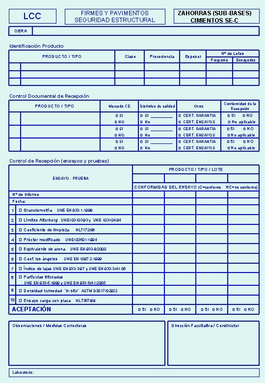 FIRMES Y PAVIMENTOS SEGURIDAD ESTRUCTURAL LCC ZAHORRAS (SUB-BASES) CIMIENTOS SE-C OBRA Identificación Producto PRODUCTO