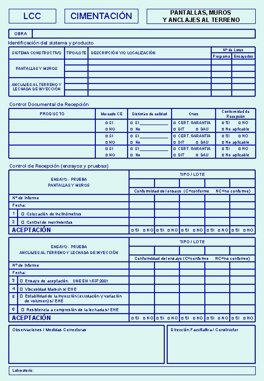 LCC PANTALLAS, MUROS Y ANCLAJES AL TERRENO CIMENTACIÓN OBRA Identificación del sistema y producto