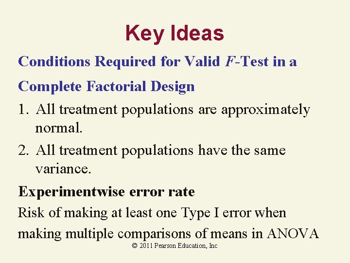 Key Ideas Conditions Required for Valid F-Test in a Complete Factorial Design 1. All