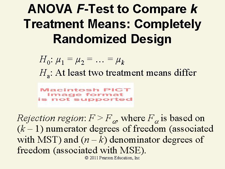ANOVA F-Test to Compare k Treatment Means: Completely Randomized Design H 0: µ 1