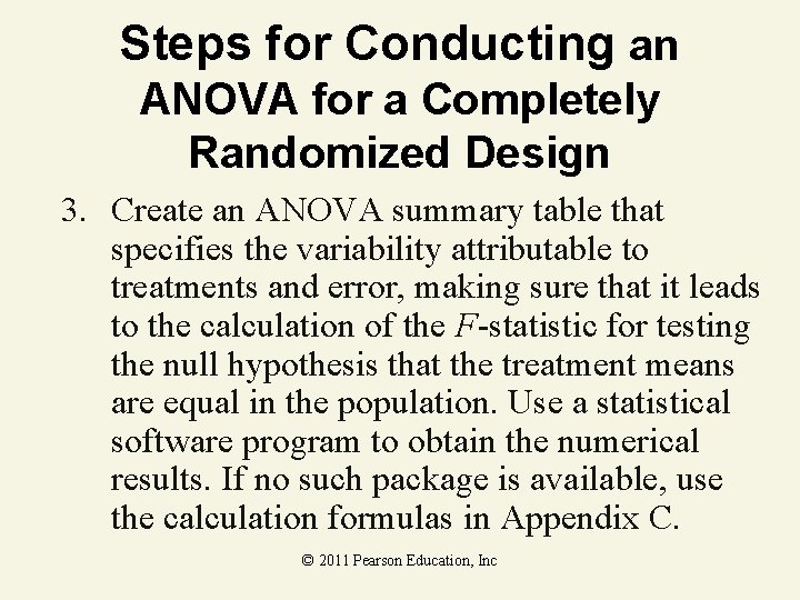 Steps for Conducting an ANOVA for a Completely Randomized Design 3. Create an ANOVA