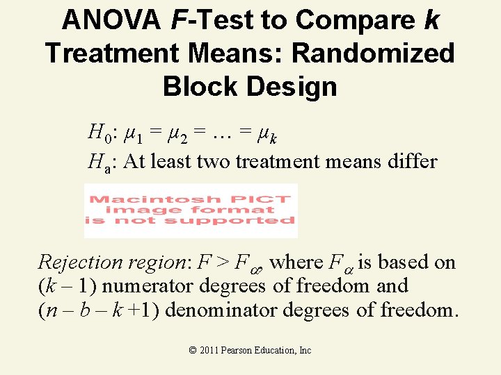 ANOVA F-Test to Compare k Treatment Means: Randomized Block Design H 0: µ 1