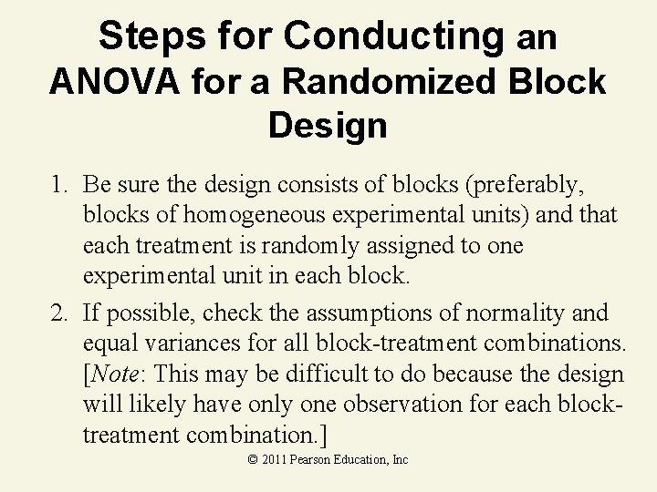 Steps for Conducting an ANOVA for a Randomized Block Design 1. Be sure the