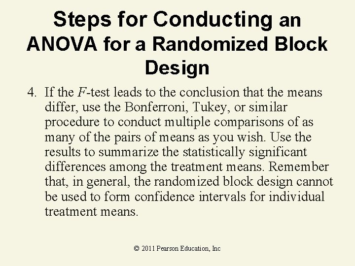 Steps for Conducting an ANOVA for a Randomized Block Design 4. If the F-test