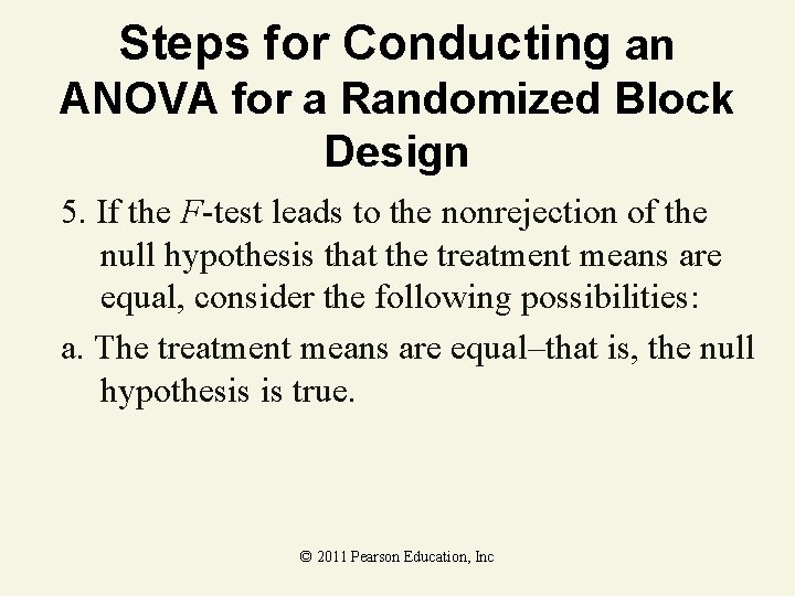 Steps for Conducting an ANOVA for a Randomized Block Design 5. If the F-test