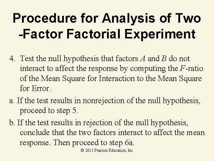 Procedure for Analysis of Two -Factorial Experiment 4. Test the null hypothesis that factors