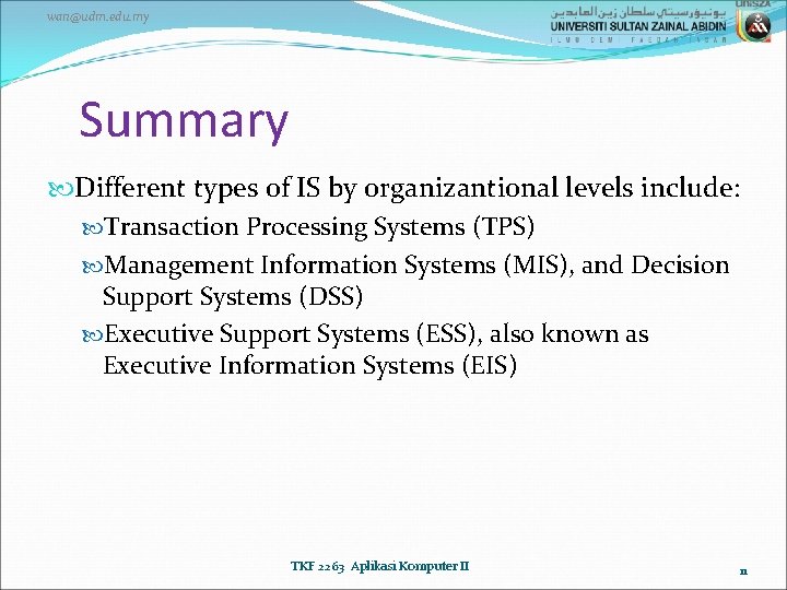 wan@udm. edu. my Summary Different types of IS by organizantional levels include: Transaction Processing