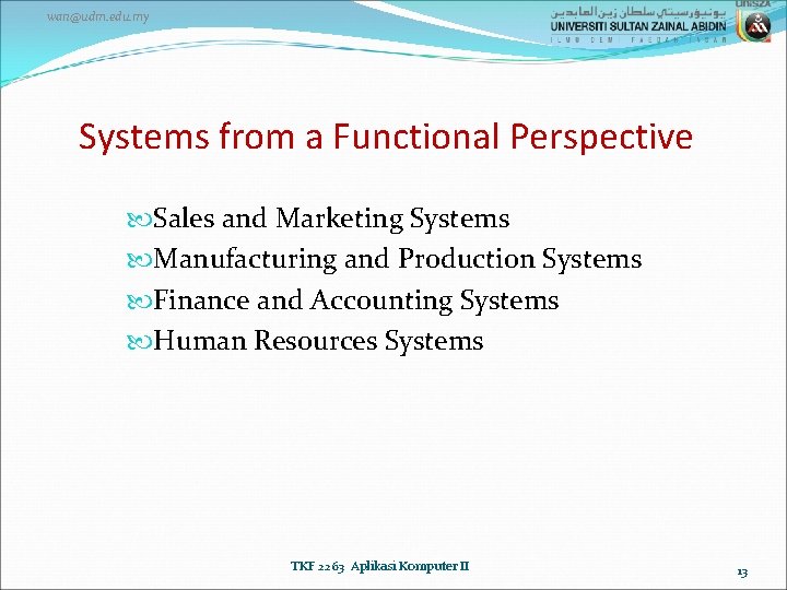 wan@udm. edu. my Systems from a Functional Perspective Sales and Marketing Systems Manufacturing and