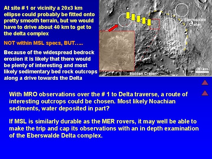 At site # 1 or vicinity a 20 x 3 km ellipse could probably