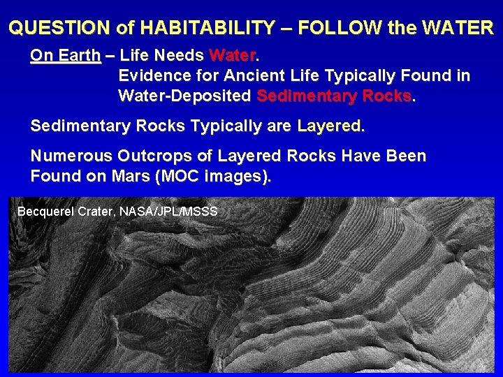 QUESTION of HABITABILITY – FOLLOW the WATER On Earth – Life Needs Water. Evidence