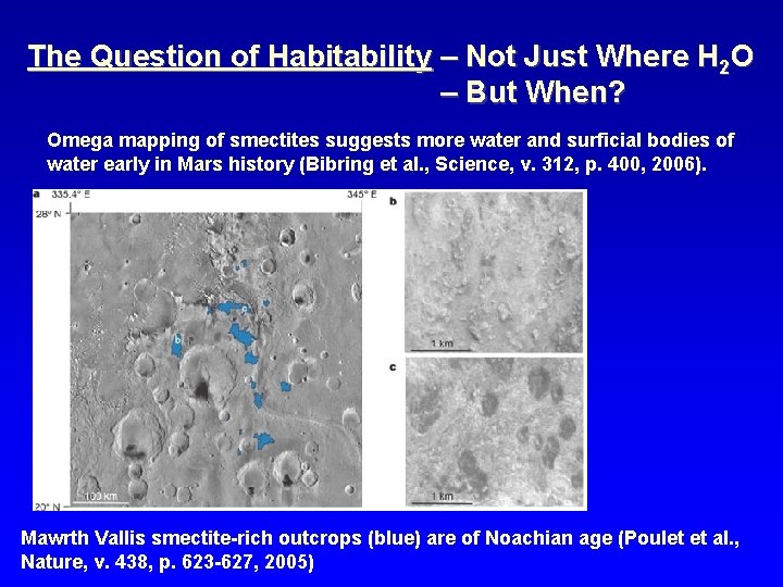 The Question of Habitability – Not Just Where H 2 O – But When?