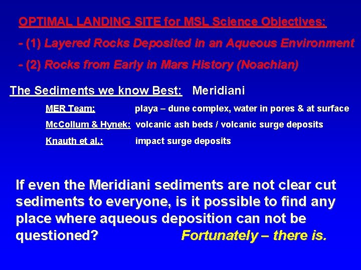 OPTIMAL LANDING SITE for MSL Science Objectives: - (1) Layered Rocks Deposited in an