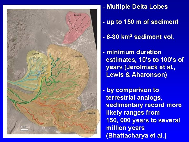 - Multiple Delta Lobes - up to 150 m of sediment - 6 -30