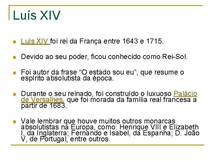 Luís XIV n Luís XIV foi rei da França entre 1643 e 1715. n