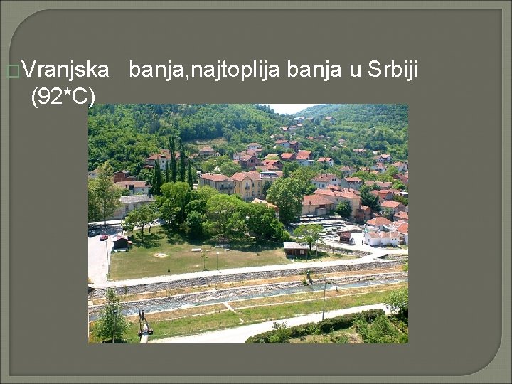 �Vranjska (92*C) banja, najtoplija banja u Srbiji 