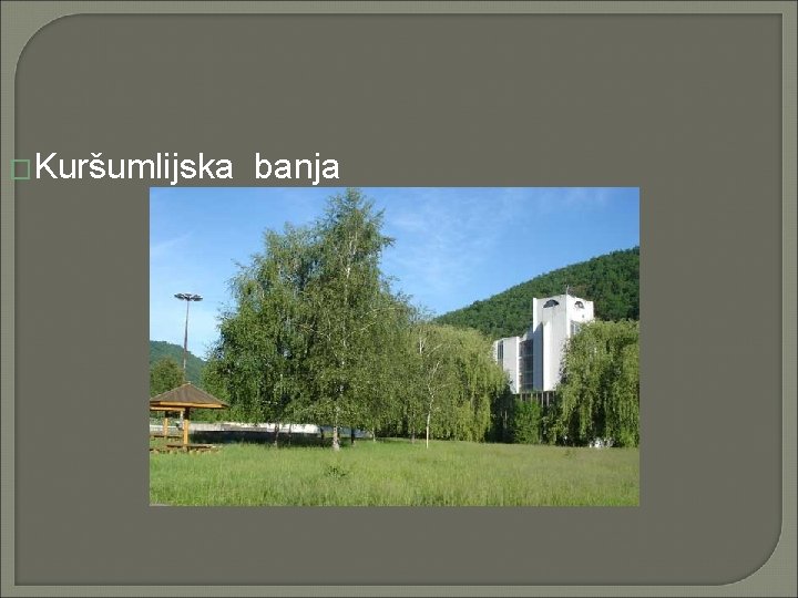 �Kuršumlijska banja 