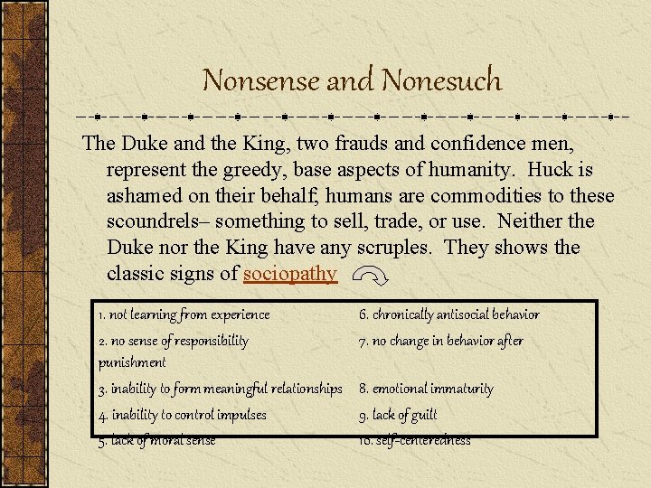 Nonsense and Nonesuch The Duke and the King, two frauds and confidence men, represent