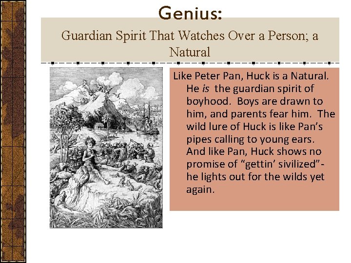 Genius: Guardian Spirit That Watches Over a Person; a Natural Like Peter Pan, Huck