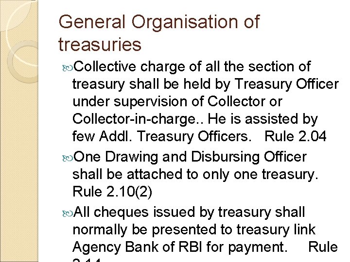 General Organisation of treasuries Collective charge of all the section of treasury shall be