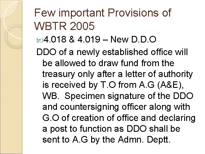 Few important Provisions of WBTR 2005 4. 018 & 4. 019 – New D.