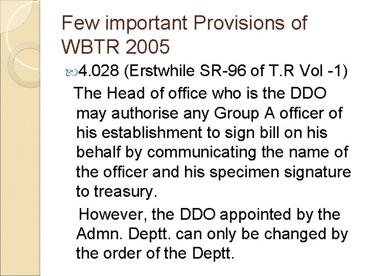 Few important Provisions of WBTR 2005 4. 028 (Erstwhile SR-96 of T. R Vol