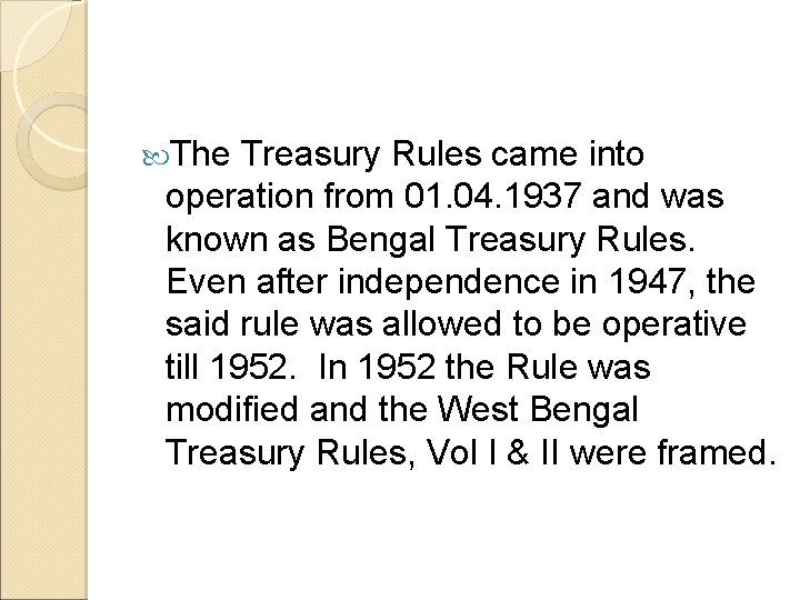  The Treasury Rules came into operation from 01. 04. 1937 and was known