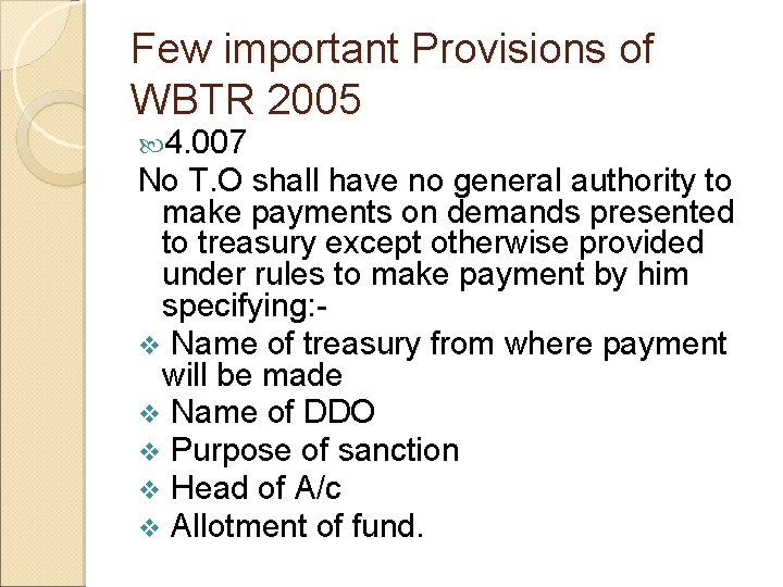 Few important Provisions of WBTR 2005 4. 007 No T. O shall have no