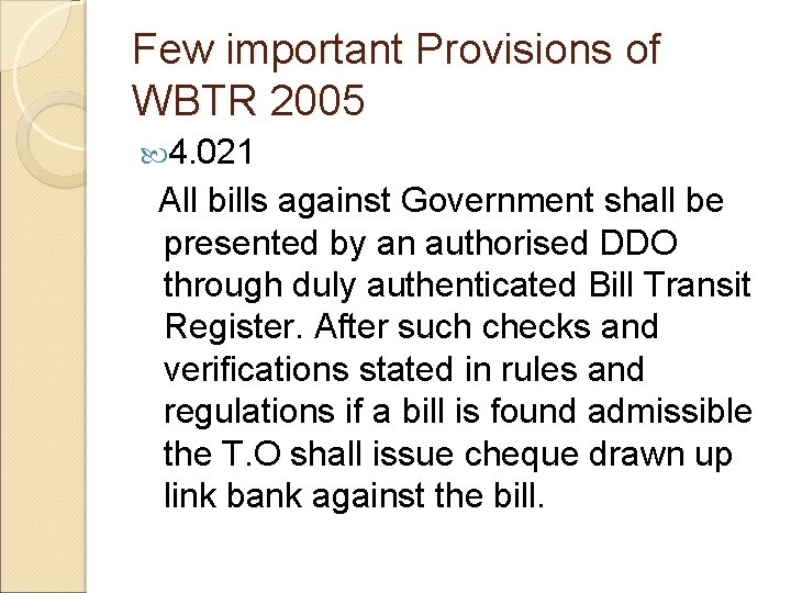 Few important Provisions of WBTR 2005 4. 021 All bills against Government shall be