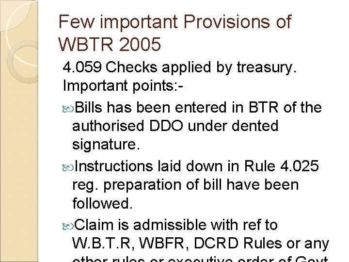 Few important Provisions of WBTR 2005 4. 059 Checks applied by treasury. Important points: