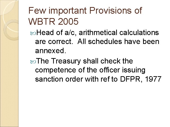 Few important Provisions of WBTR 2005 Head of a/c, arithmetical calculations are correct. All