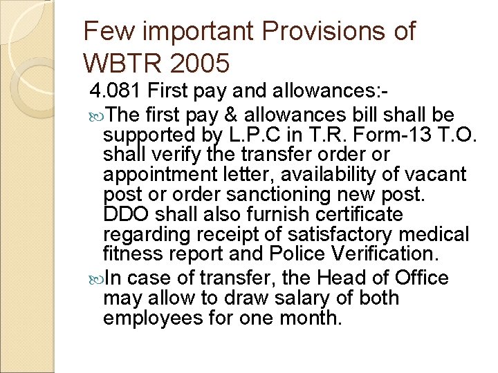 Few important Provisions of WBTR 2005 4. 081 First pay and allowances: The first