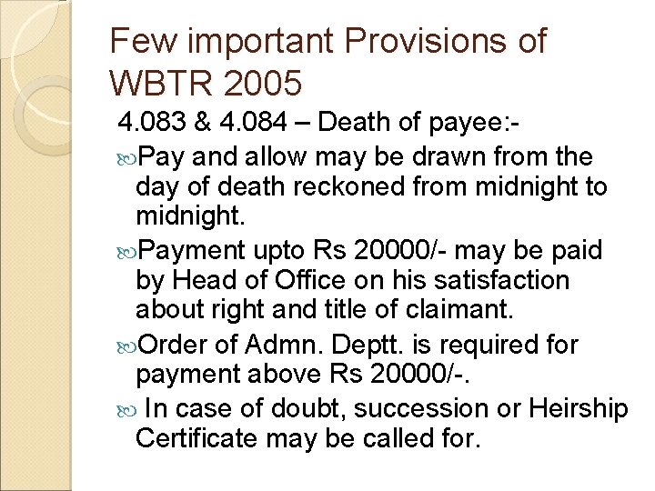 Few important Provisions of WBTR 2005 4. 083 & 4. 084 – Death of