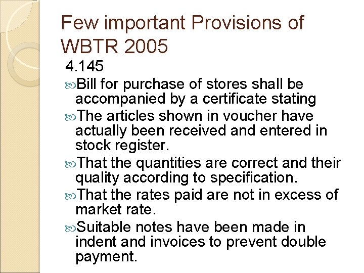 Few important Provisions of WBTR 2005 4. 145 Bill for purchase of stores shall