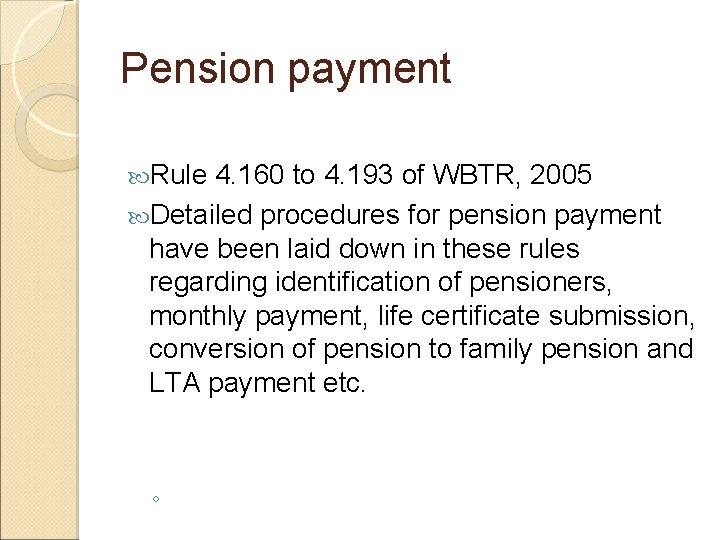 Pension payment Rule 4. 160 to 4. 193 of WBTR, 2005 Detailed procedures for