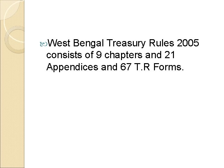  West Bengal Treasury Rules 2005 consists of 9 chapters and 21 Appendices and