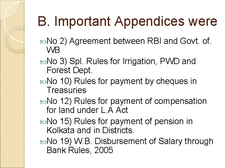 B. Important Appendices were No 2) Agreement between RBI and Govt. of. WB No