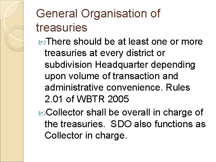 General Organisation of treasuries There should be at least one or more treasuries at