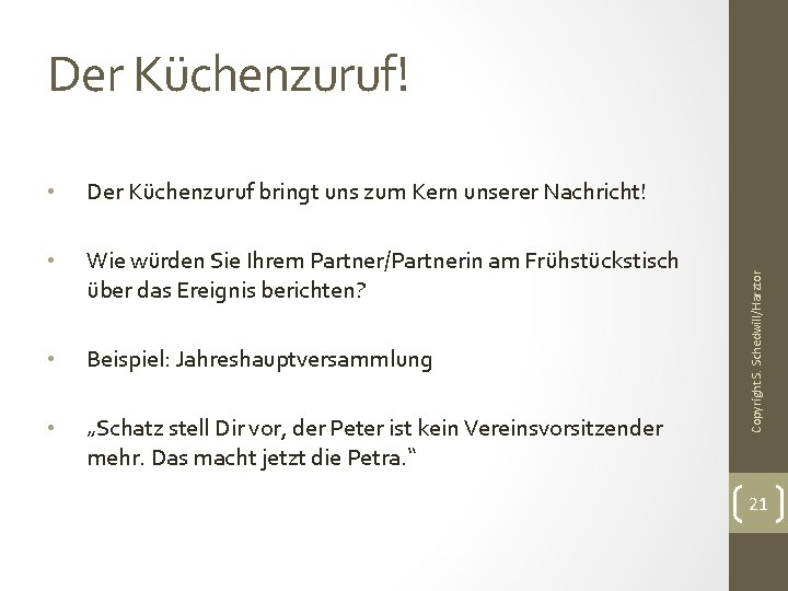  • Der Küchenzuruf bringt uns zum Kern unserer Nachricht! • Wie würden Sie