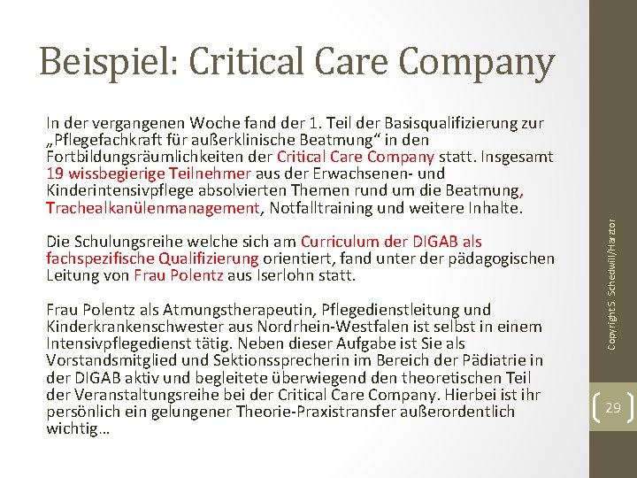 Beispiel: Critical Care Company Die Schulungsreihe welche sich am Curriculum der DIGAB als fachspezifische