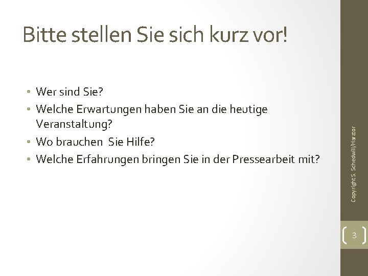  • Wer sind Sie? • Welche Erwartungen haben Sie an die heutige Veranstaltung?