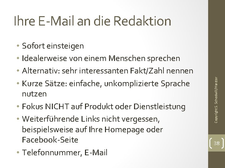  • Sofort einsteigen • Idealerweise von einem Menschen sprechen • Alternativ: sehr interessanten