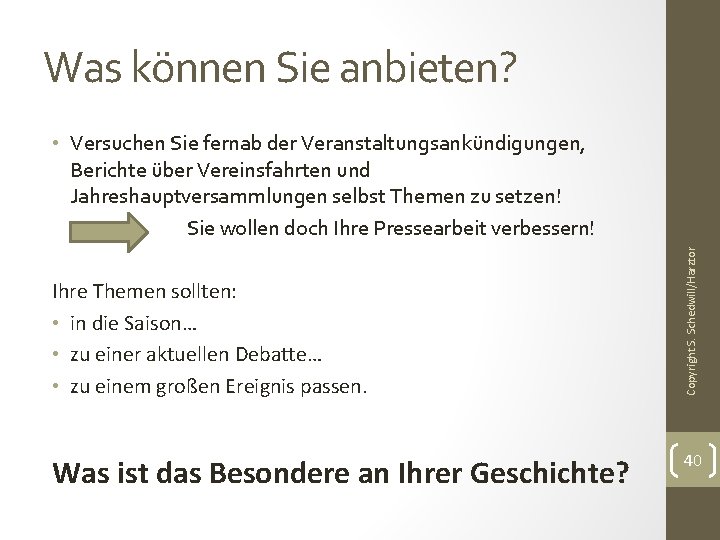 Was können Sie anbieten? Ihre Themen sollten: • in die Saison… • zu einer