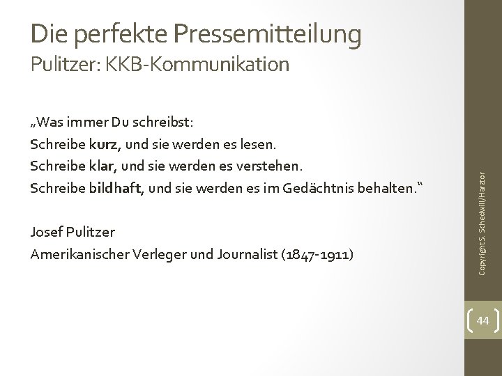 Die perfekte Pressemitteilung „Was immer Du schreibst: Schreibe kurz, und sie werden es lesen.