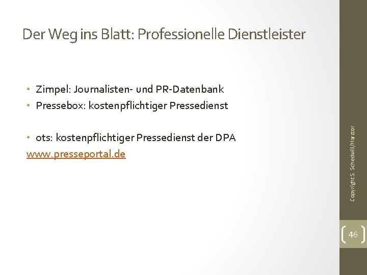 Der Weg ins Blatt: Professionelle Dienstleister • ots: kostenpflichtiger Pressedienst der DPA www. presseportal.