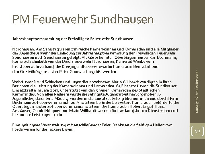 Jahreshauptversammlung der Freiwilligen Feuerwehr Sundhausen Nordhausen. Am Samstag waren zahlreiche Kameradinnen und Kameraden und