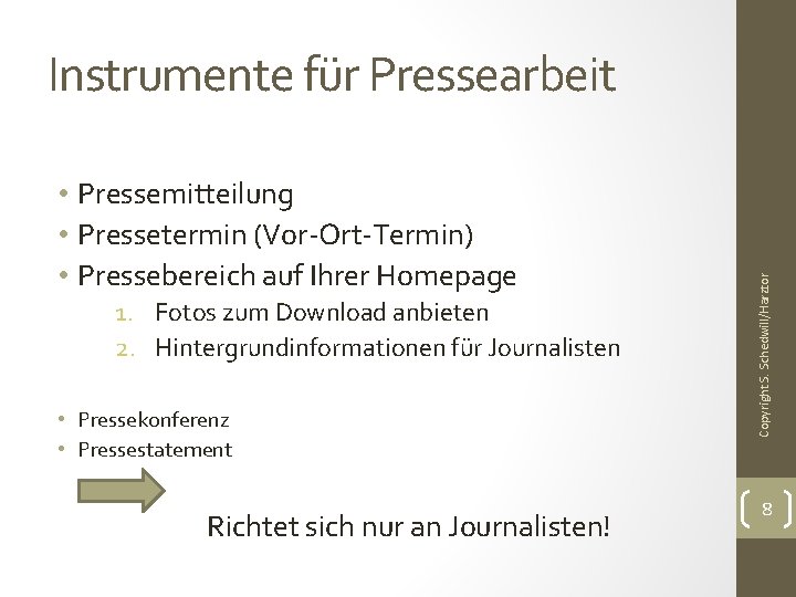  • Pressemitteilung • Pressetermin (Vor-Ort-Termin) • Pressebereich auf Ihrer Homepage 1. Fotos zum