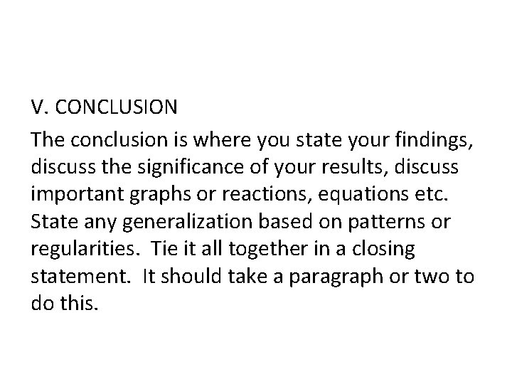 V. CONCLUSION The conclusion is where you state your findings, discuss the significance of