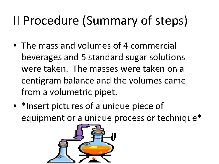 II Procedure (Summary of steps) • The mass and volumes of 4 commercial beverages