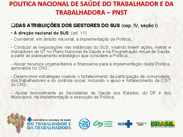 POLITICA NACIONAL DE SAÚDE DO TRABALHADOR E DA TRABALHADORA – PNST q. DAS ATRIBUIÇÕES